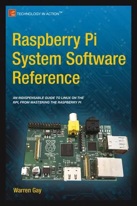 Gay |  Raspberry Pi System Software Reference | Buch |  Sack Fachmedien