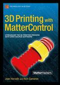 Cameron / Horvath |  3D Printing with MatterControl | Buch |  Sack Fachmedien