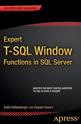Kellenberger / Groom | Expert T-SQL Window Functions in SQL Server | Buch | 978-1-4842-1104-5 | sack.de