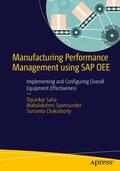 Saha / Chakraborty / Syamsunder |  Manufacturing Performance Management using SAP OEE | Buch |  Sack Fachmedien