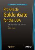Curtis |  Pro Oracle GoldenGate for the DBA | Buch |  Sack Fachmedien