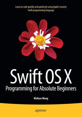Wang | Swift OS X Programming for Absolute Beginners | Buch | 978-1-4842-1234-9 | sack.de