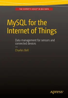 Bell |  MySQL for the Internet of Things | Buch |  Sack Fachmedien