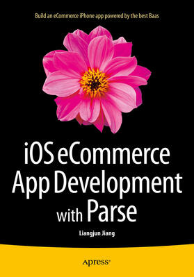 Jiang | iOS eCommerce App Development with Parse | E-Book | sack.de