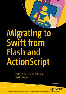Leseva Adams / Lesev | Migrating to Swift from Flash and ActionScript | E-Book | sack.de