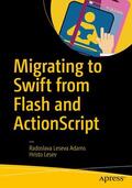 Lesev / Leseva Adams |  Migrating to Swift from Flash and ActionScript | Buch |  Sack Fachmedien