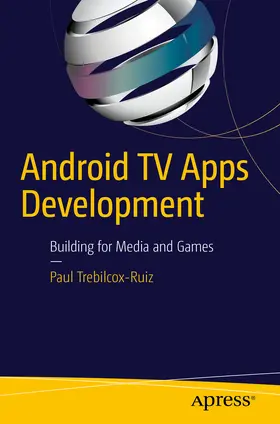 Trebilcox-Ruiz | Android TV Apps Development | E-Book | sack.de