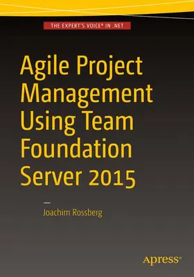 Rossberg |  Agile Project Management using Team Foundation Server 2015 | Buch |  Sack Fachmedien