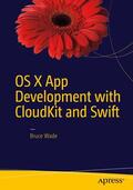Wade |  OS X App Development with CloudKit and Swift | Buch |  Sack Fachmedien