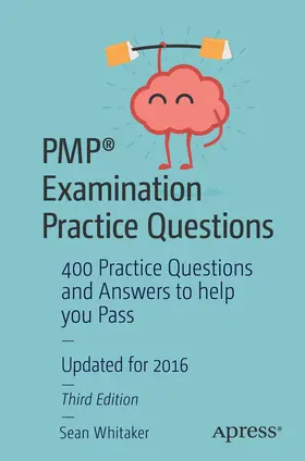 Whitaker |  PMP® Examination Practice Questions | eBook | Sack Fachmedien