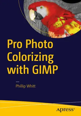 Whitt |  Pro Photo Colorizing with GIMP | Buch |  Sack Fachmedien