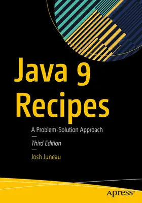 Juneau |  Java 9 Recipes | eBook | Sack Fachmedien