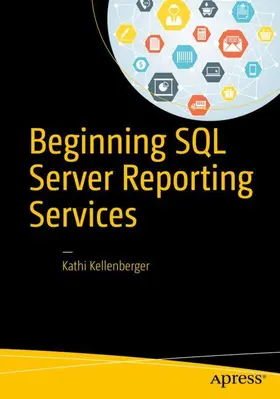 Kellenberger |  Beginning SQL Server Reporting Services | Buch |  Sack Fachmedien