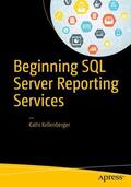 Kellenberger |  Beginning SQL Server Reporting Services | Buch |  Sack Fachmedien