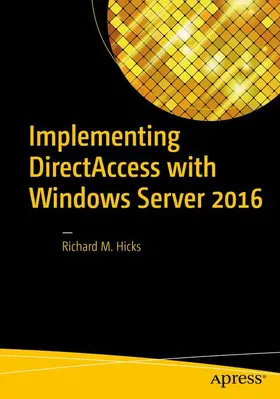 Hicks |  Implementing DirectAccess with Windows Server 2016 | Buch |  Sack Fachmedien