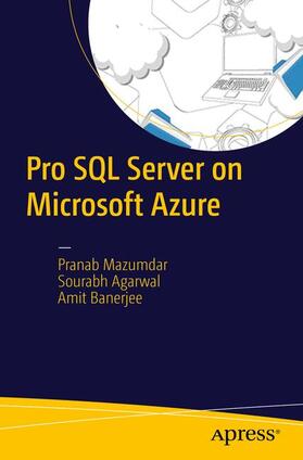 Mazumdar / Banerjee / Agarwal | Pro SQL Server on Microsoft Azure | Buch | 978-1-4842-2082-5 | sack.de