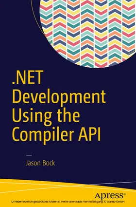 Bock | .NET Development Using the Compiler API | E-Book | sack.de