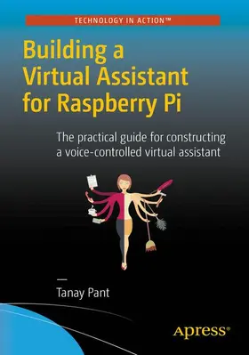 Pant |  Building a Virtual Assistant for Raspberry Pi | Buch |  Sack Fachmedien