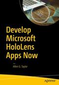 Taylor |  Develop Microsoft HoloLens Apps Now | Buch |  Sack Fachmedien
