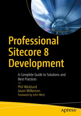 Wicklund / Wilkerson | Professional Sitecore 8 Development | E-Book | sack.de