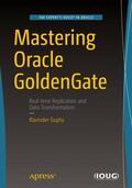 Gupta |  Mastering Oracle GoldenGate | Buch |  Sack Fachmedien