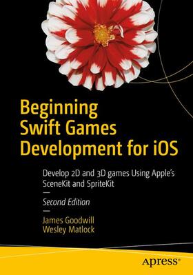 Matlock / Goodwill | Beginning Swift Games Development for iOS | Buch | 978-1-4842-2309-3 | sack.de