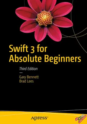 Bennett / Lees | Swift 3 for Absolute Beginners | Buch | 978-1-4842-2330-7 | sack.de