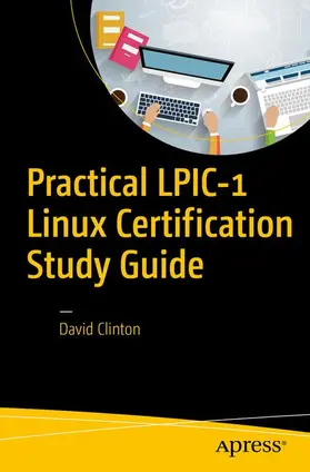 Clinton |  Practical LPIC-1 Linux Certification Study Guide | Buch |  Sack Fachmedien