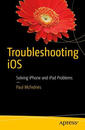 McFedries | Troubleshooting iOS | Buch | 978-1-4842-2444-1 | sack.de