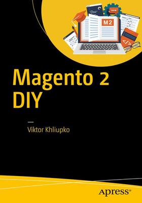 Khliupko | Magento 2 DIY | Buch | 978-1-4842-2459-5 | sack.de
