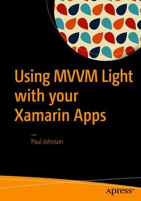 Johnson | Using MVVM Light with your Xamarin Apps | Buch | sack.de