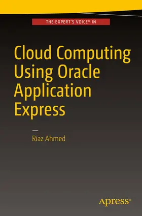 Ahmed | Cloud Computing Using Oracle Application Express | E-Book | www.sack.de