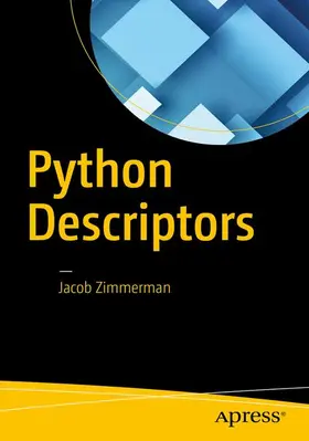 Zimmerman | Python Descriptors | Buch | 978-1-4842-2504-2 | www.sack.de
