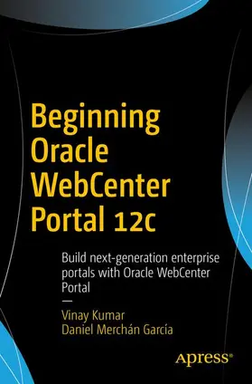 Merchán García / Kumar |  Beginning Oracle WebCenter Portal 12c | Buch |  Sack Fachmedien