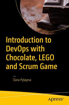 Pylayeva | Introduction to DevOps with Chocolate, LEGO and Scrum Game | Buch | 978-1-4842-2564-6 | sack.de