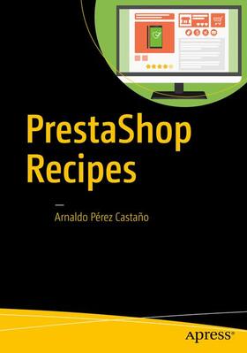 Pérez Castaño | PrestaShop Recipes | Buch | 978-1-4842-2573-8 | sack.de