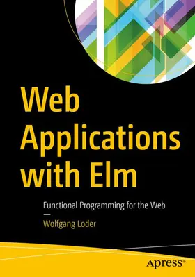 Loder |  Web Applications with Elm | Buch |  Sack Fachmedien