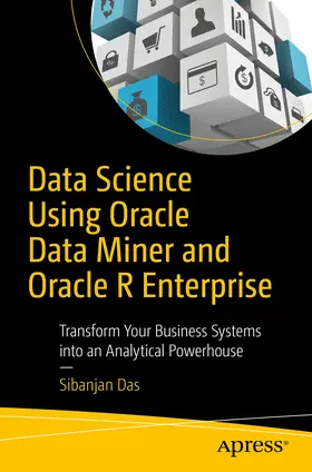 Das | Data Science Using Oracle Data Miner and Oracle R Enterprise | E-Book | www.sack.de