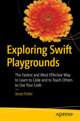 Feiler |  Exploring Swift Playgrounds | eBook | Sack Fachmedien