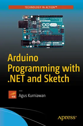 Kurniawan | Arduino Programming with .NET and Sketch | E-Book | www.sack.de