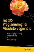 Wang |  macOS Programming for Absolute Beginners | Buch |  Sack Fachmedien