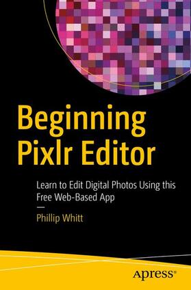 Whitt | Beginning Pixlr Editor | Buch | 978-1-4842-2697-1 | sack.de