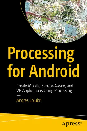 Colubri |  Processing for Android | eBook | Sack Fachmedien
