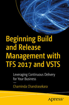 Chandrasekara |  Beginning Build and Release Management with TFS 2017 and VSTS | eBook | Sack Fachmedien