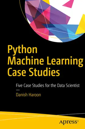 Haroon | Python Machine Learning Case Studies | E-Book | www.sack.de