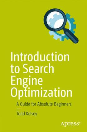 Kelsey | Introduction to Search Engine Optimization | Buch | 978-1-4842-2850-0 | sack.de