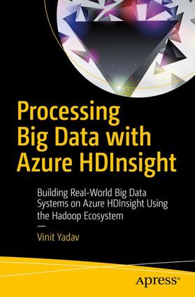 Yadav | Processing Big Data with Azure HDInsight | Buch | 978-1-4842-2868-5 | sack.de