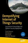 Cheruvu / Kumar / Smith |  Demystifying Internet of Things Security | Buch |  Sack Fachmedien