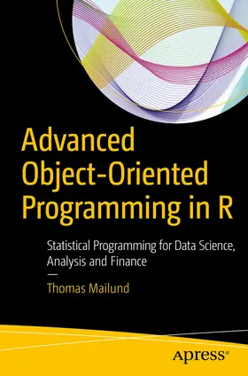 Mailund |  Advanced Object-Oriented Programming in R | eBook | Sack Fachmedien