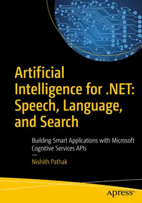 Pathak | Artificial Intelligence for .NET: Speech, Language, and Search | E-Book | sack.de